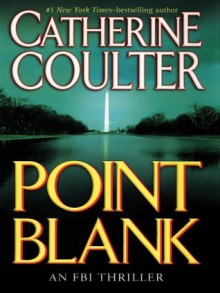 Point Blank (FBI Thriller, #10) - Catherine Coulter