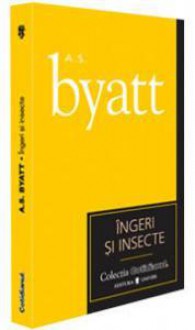 Ingeri si Insecte - A.S. Byatt