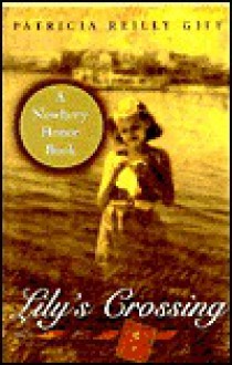 Lily's Crossing - Patricia Reilly Giff