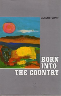 Born Into the Country - Alison Stewart