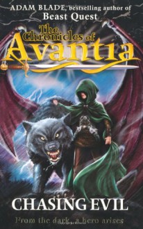 Chasing Evil (The Chronicles of Avantia) - Adam Blade