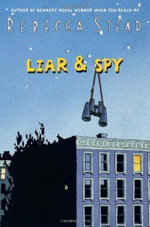 Liar & Spy - Rebecca Stead