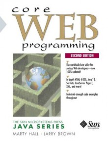 Core Web Programming (2nd Edition) - Marty Hall, Larry Brown