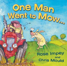 One Man Went to Mow . . . - Rose Impey, Chris Mould