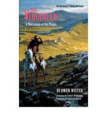 The Virginian: A Horseman of the Plains - Owen Wister, Thomas McGuane