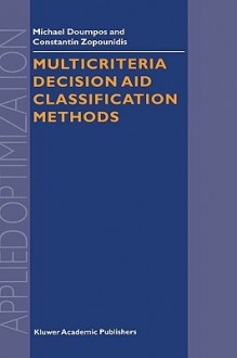 Multicriteria Decision Aid Classification Methods - M. Doumpos, Constantin Zopounidis