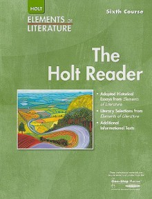 The Holt Reader, Sixth Course - Holt Rinehart