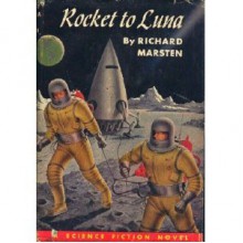 Rocket to Luna - Richard Marsten, Alex Schomburg, Cecile Matschat, Carl Carmer