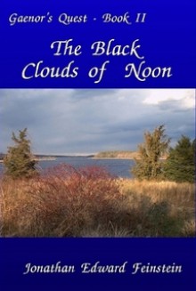 The Black Clouds of Noon - Jonathan Edward Feinstein