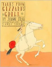 Tales from Gizzard's Grill - Jeanne Steig