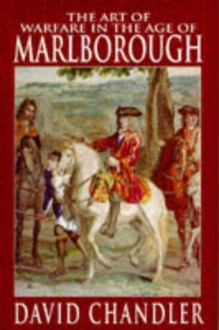 The Art of Warfare in the Age of Marlborough - David G. Chandler