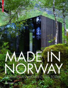 Made in Norway: Norwegian Architecture Today - Ingerid Helsing Almaas