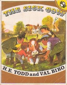 The Sick Cow - H.E. Todd, Val Biro