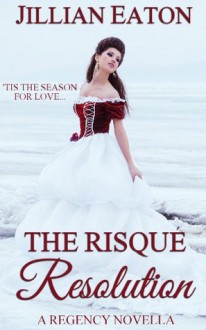 The Risqué Resolution - Jillian Eaton