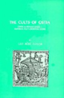 Cults of Ostia: - Lily Ross Taylor