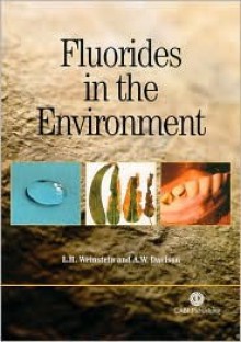 Fluorides in the Environment: Effects on Plants and Animals - L. H. Weinstein