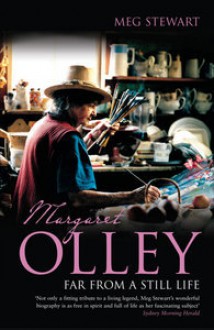 Margaret Olley Far from a Still Life - Meg Stewart