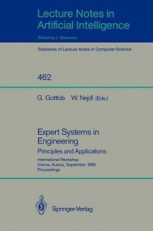 Expert Systems in Engineering: Principles and Applications (Lecture Notes in Computer Science / Lecture Notes in Artificial Intelligence) - Georg Gottlob, Wolfgang Nejdl