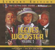 Jeeves and Wooster, Volume 2: A Radio Dramatization - Jerry Robbins, J.T. Turner, The Colonial Radio Players