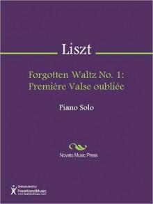 Forgotten Waltz No. 1: Premiere Valse oubliee - Franz Liszt