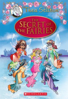 Thea Stilton Special Edition: The Secret of the Fairies: A Geronimo Stilton Adventure - Thea Stilton