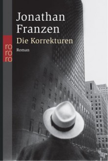 Die Korrekturen - Jonathan Franzen, Bettina Abarbanell