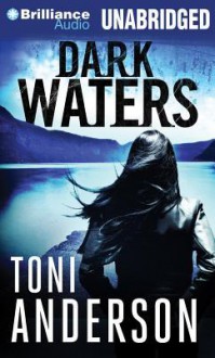 Dark Waters - Toni Anderson, Emily Beresford