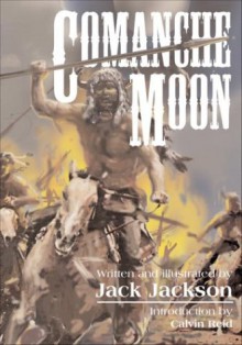 Comanche Moon - Jack Jackson, Calvin Reid