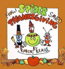 How Spider Saved Thanksgiving - Robert Kraus