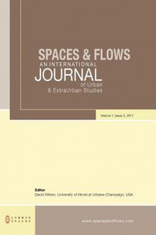 Spaces and Flows: An International Journal of Urban and Extraurban Studies: Volume 1, Issue 3 - David Wilson