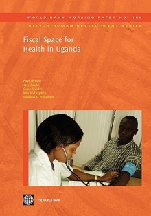 Fiscal Space for Health in Uganda - Peter Okwero, Julie McLaughlin, Ajay Tandon, Susan Sparkes