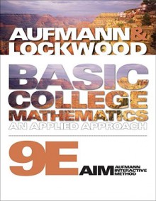 Basic College Mathematics: An Applied Approach - Richard N. Aufmann, Joanne S. Lockwood