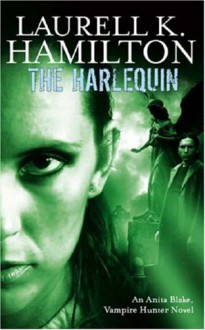 The Harlequin (Anita Blake, Vampire Hunter, #15) - Laurell K. Hamilton