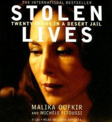 Stolen Lives: Twenty Years in a Desert Jail - Malika Oufkir