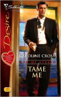 Tame Me (Men of Steele, #3) - Caroline Cross