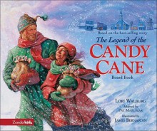 The Legend of the Candy Cane Board Book (Board Book) - Lori Walburg