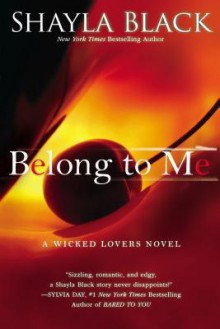 Belong to Me - Shayla Black