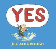 Yes - Jez Alborough