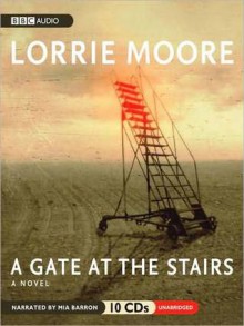 A Gate at the Stairs (MP3 Book) - Lorrie Moore