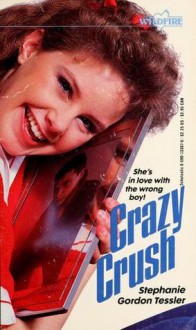 Crazy Crush - Stephanie Gordon Tessler