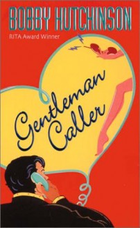 Gentleman Caller - Bobby Hutchinson