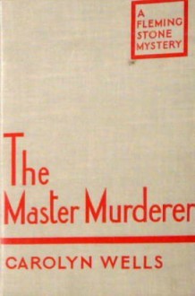 The Master Murderer - Carolyn Wells