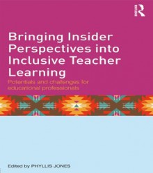 Bringing Insider Perspectives into Inclusive Teacher Learning: Potentials and challenges for educational professionals - Phyllis Jones