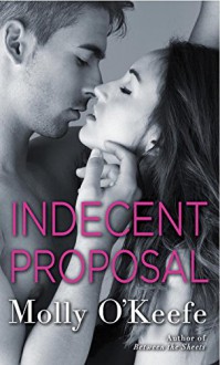 Indecent Proposal - Molly O'Keefe