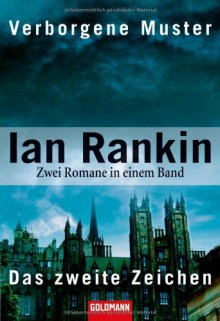 Verborgene Muster/Das Zweite Zeichen: Zwei Inspector Rebus Romane In Einem Band - Ian Rankin, Ellen Schlootz