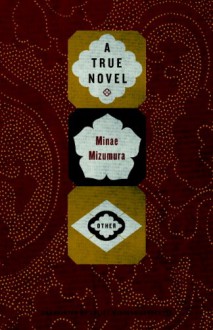 A True Novel - Minae Mizumura, Juliet Winters Carpenter