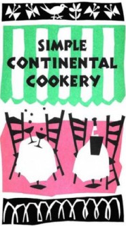 Simple Continental Cookery - Edna Beilenson, Ruth McCrea