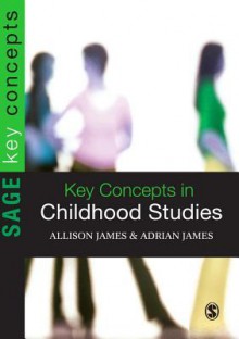 Key Concepts in Childhood Studies - Allison James