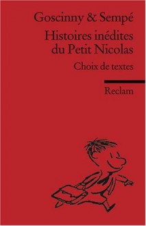 Histoires inédites du Petit Nicolas: Choix de textes - René Goscinny, Jean-Jacques Sempé