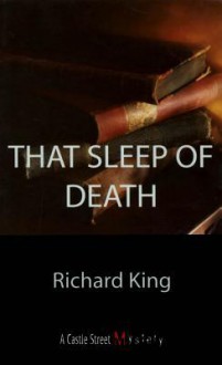 That Sleep of Death: A Sam Wiseman Mystery - Richard King